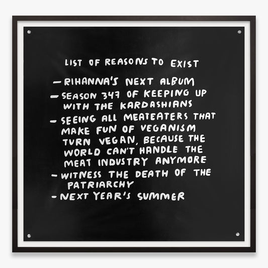 It really is an actual list of reasons to exist