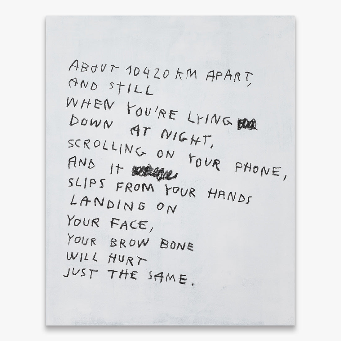 A Reminder We Were All Put on This Earth to Spend Time on Our Phones by Wasted Rita – text-based contemporary artwork with handwritten message about phone use on canvas, Underdogs Gallery