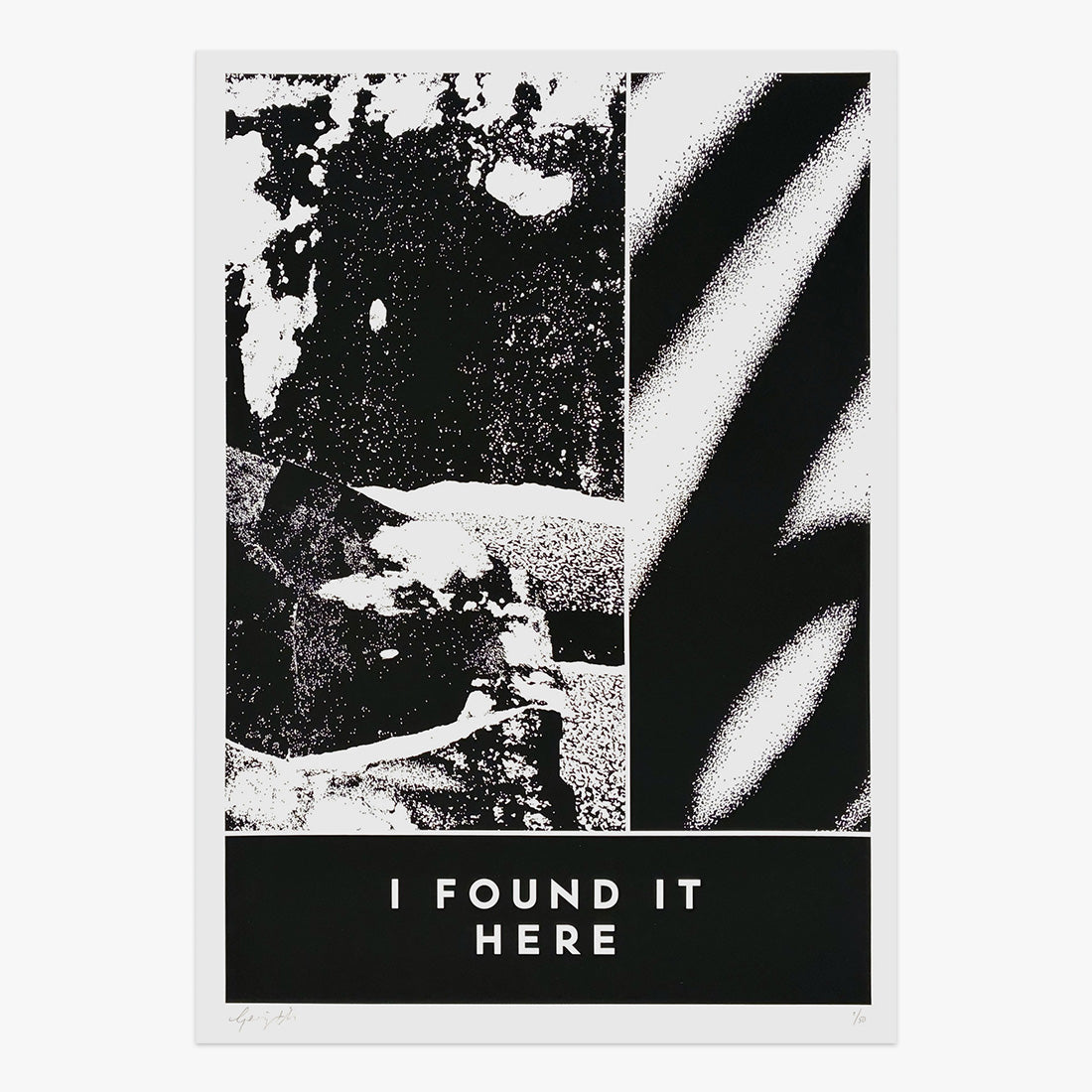 The Jaunt #118 limited edition screen print on paper by Georgia Hill, black and white collage-style composition with “I found it here” text, Underdogs Gallery Lisbon, 2025
