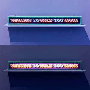 WAITING TO HOLD YOU TIGHT